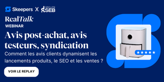 Avis post-achat, avis testeurs, syndication : comment les avis clients dynamisent les lancements produits, le SEO et les ventes ? 