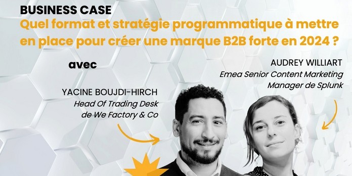 Quel format et stratégie programmatique à mettre en place pour créer une marque B2B forte en 2024 ?